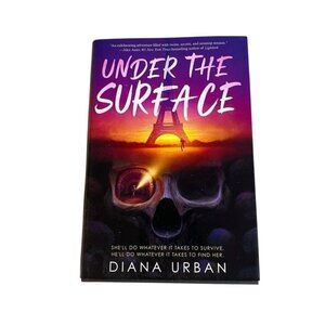 Under the Surface Diana Urban YA Horror Survival Catacombs Paris Hardcover Book